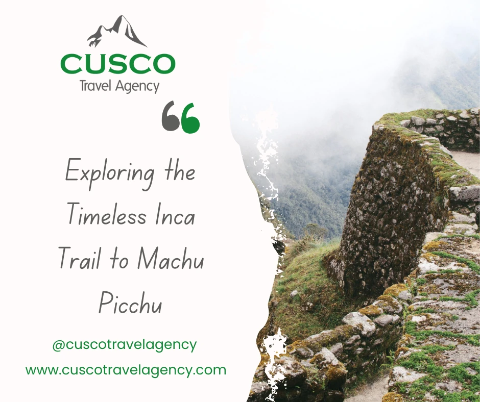 Exploring the Timeless Inca Trail to Machu Picchu