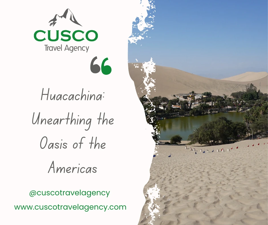 Huacachina: Unearthing the Oasis of the Americas