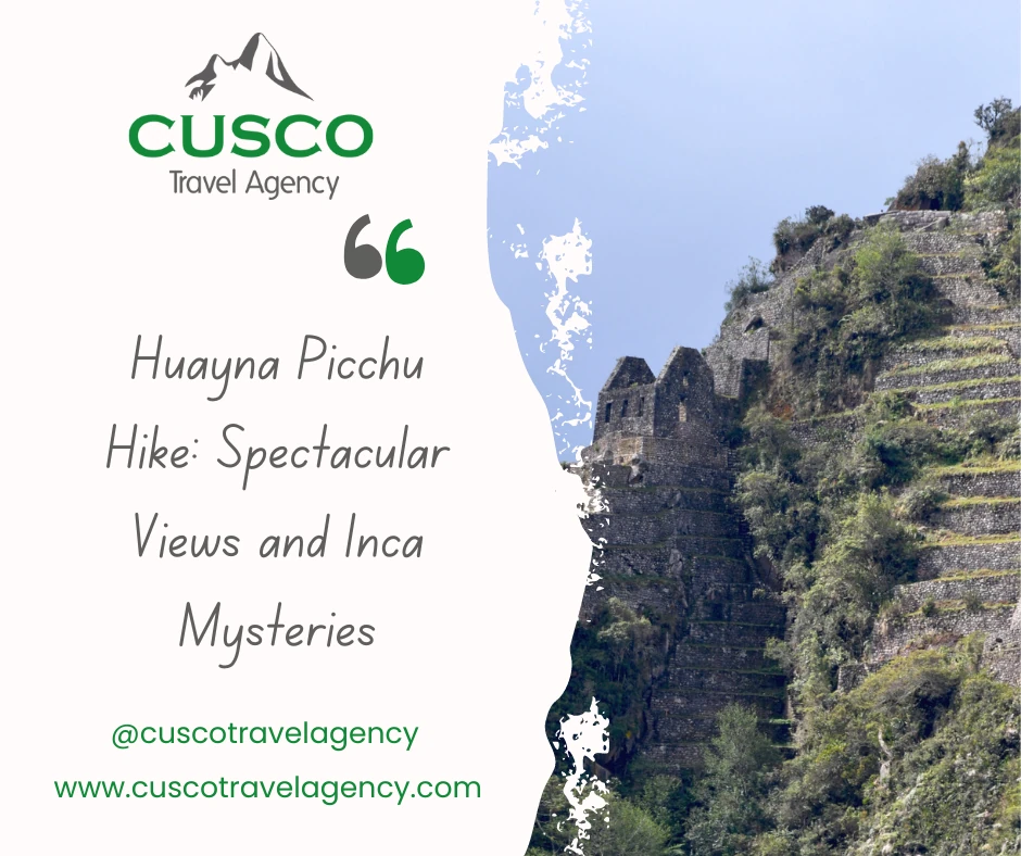 Huayna Picchu Hike: Spectacular Views and Inca Mysteries