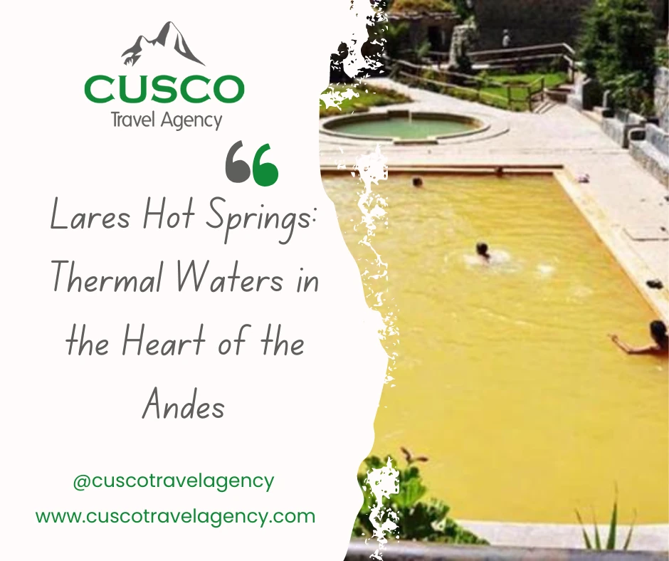 Lares Hot Springs Thermal Waters in the Heart of the Andes