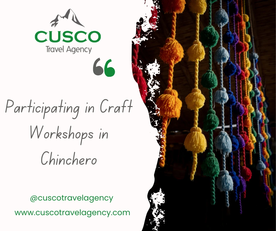 Participating in Craft Workshops in Chinchero