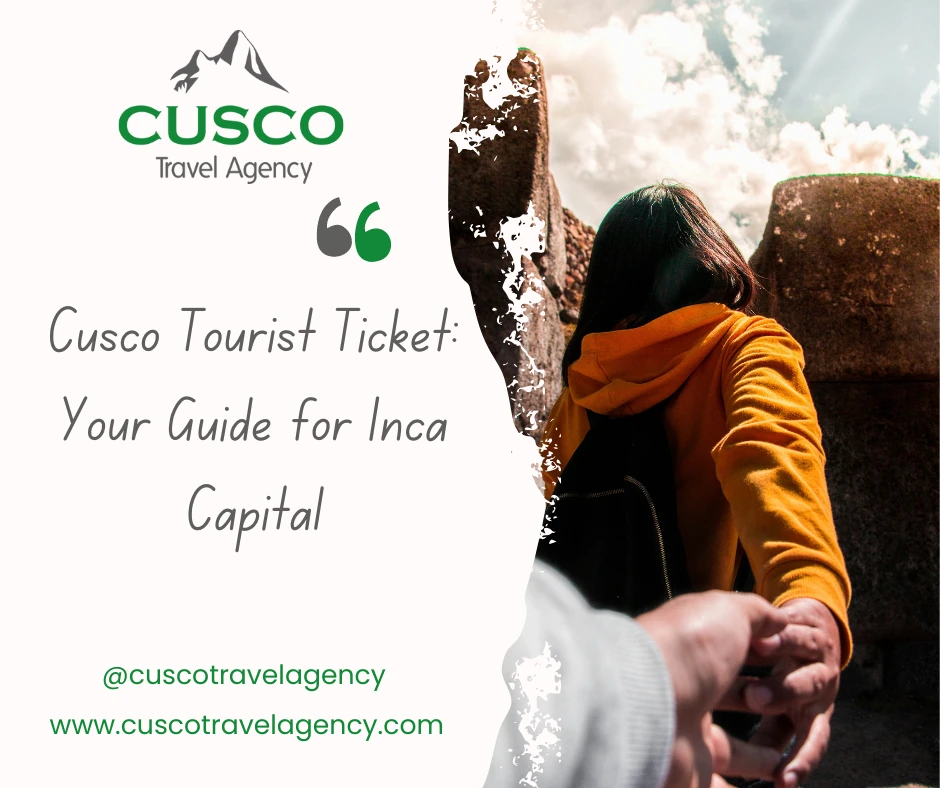 Cusco Tourist Ticket: Your Guide for Inca Capital!