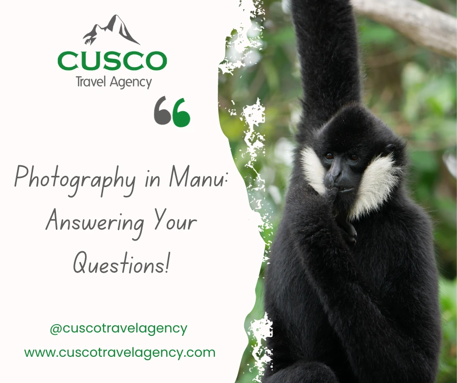 Photography in Manu: Answering Your Questions!