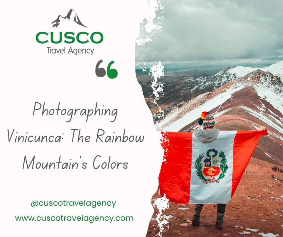 Photographing Vinicunca: The Rainbow Mountain's Colors