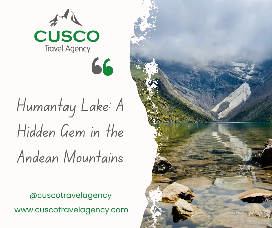 Humantay Lake: A Hidden Gem in the Andean Mountains
