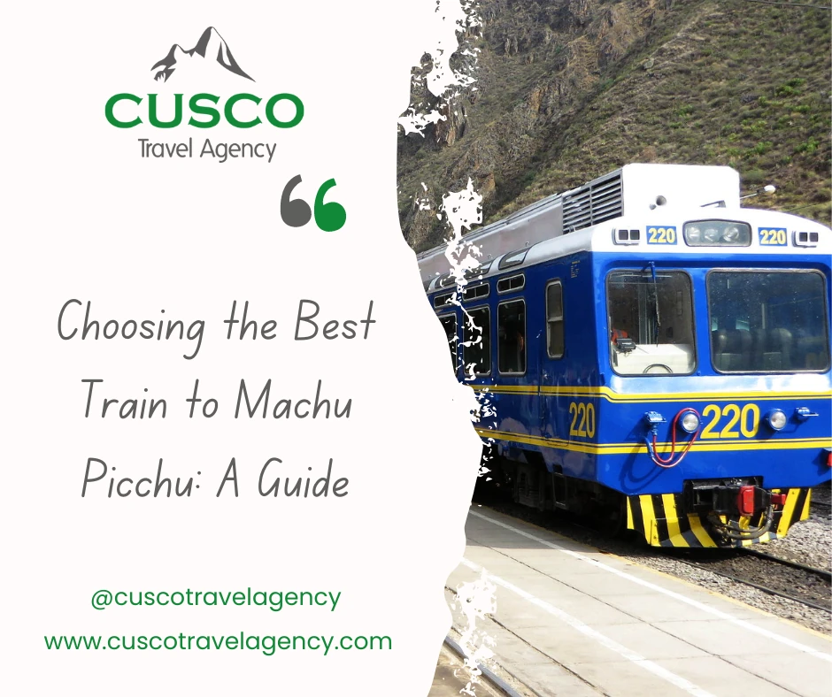 Choosing the Best Train to Machu Picchu: A Guide