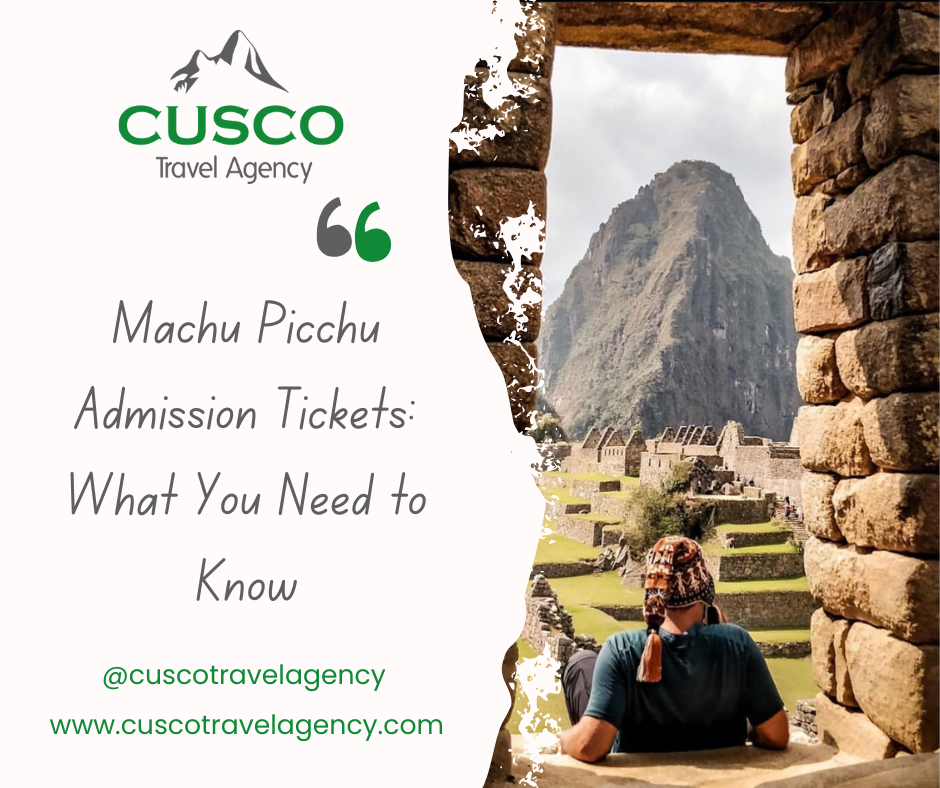 Machu Picchu Admission Tickets: What You Need to Know