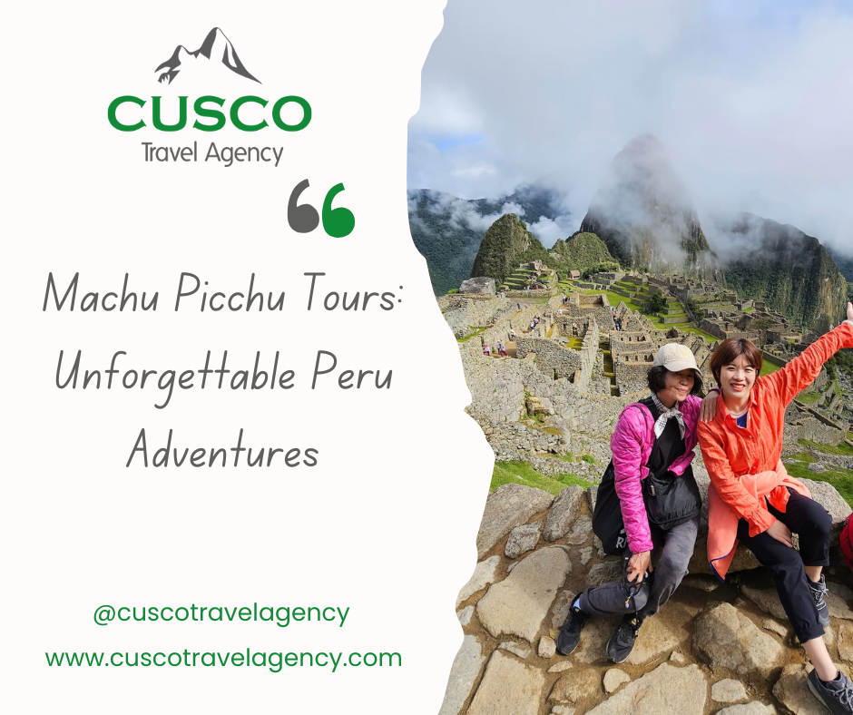Machu Picchu Tours: Unforgettable Peru Adventures